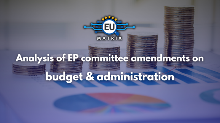 Analysis of EP committee amendments on budget & administration