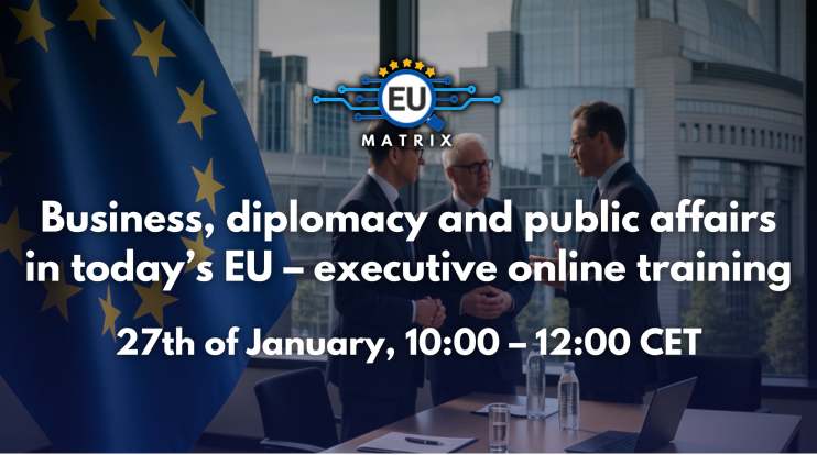 Business, diplomacy and public affairs in today’s EU – executive online training, 27th of January, 10:00 – 12:00 CET