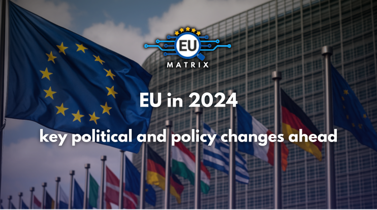 EU in 2024: key political and policy changes ahead