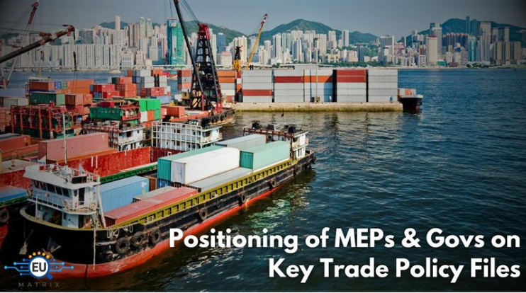 Positioning of MEPs & Govs on Key Trade Policy Files