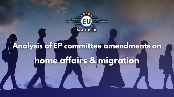 Analysis of EP committee amendments on home affairs & migration