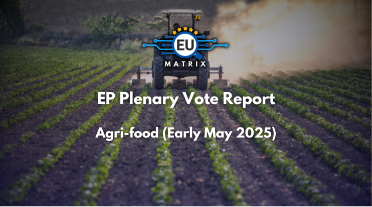EP Plenary Vote Report: Agri-food (Early May 2025)